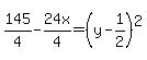145%2F4+-+24x%2F4=%28y-1%2F2%29%5E2