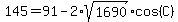 145+=+91-2%2Asqrt%281690%29cos%28C%29
