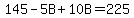 145+-+5B+%2B+10B+=+225
