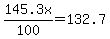 145.3x%2F100+=132.7