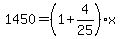 1450=%281%2B4%2F25%29%2Ax