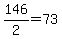 146%2F2=73