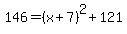 146=%28x%2B7%29%5E2%2B121