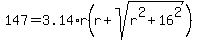 147=++3.14%2Ar%28r+%2B+sqrt%28r%5E2+%2B16%5E2%29%29