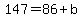 147+=+86%2Bb