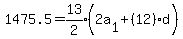 1475.5=expr%2813%2F2%29%282a%5B1%5D%2B%2812%29%5E%22%22d%29