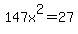 147x%5E2=27
