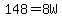148+=+8W