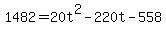 1482+=+20t%5E2+-220t+-+558