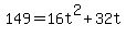 149+=+16t%5E2+%2B+32t