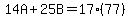 14A%2B25B=17%2877%29