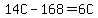 14C-168=6C
