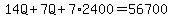 14Q%2B7Q%2B7%2A2400=56700
