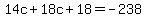 14c%2B18c%2B18=-238