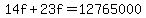 14f+%2B+23f+=+12765000