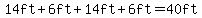 14ft%2B6ft%2B14ft%2B6ft=40ft