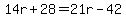 14r%2B28+=+21r-42