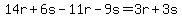 14r+%2B+6s+-+11r+-+9s=3r+%2B+3s