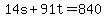 14s+%2B+91t+=+840