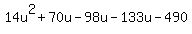 14u%5E2+%2B+70u+-+98u+-+133u+-+490