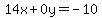 14x%2B0y=-10