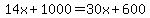 14x%2B1000=30x%2B600