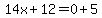14x%2B12=0%2B5