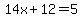 14x%2B12=5