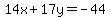 14x%2B17y=-44