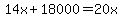 14x%2B18000=20x