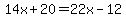 14x%2B20=22x-12