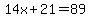 14x%2B21=89