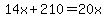 14x%2B210=20x