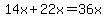 14x%2B22x=36x