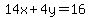 14x%2B4y=16