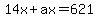 14x%2Bax+=+621