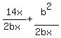 14x%2F%282bx%29%2Bb%5E2%2F%282bx%29