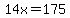 14x=175
