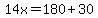 14x=180%2B30