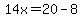 14x=20-8