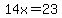 14x=23