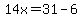 14x=31-6