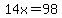 14x=98