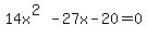 14x%5E%282%29-27x-20=0