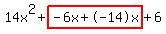 14x%5E2%2Bhighlight%28-6x%2B-14x%29%2B6