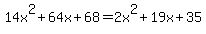 14x%5E2+%2B+64x+%2B+68+=+2x%5E2+%2B19x+%2B35++