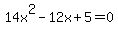 14x%5E2+-+12x+%2B+5+=+0