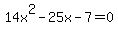 14x%5E2-25x-7=0