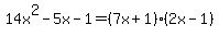 14x%5E2-5x-1=%287x%2B1%29%282x-1%29