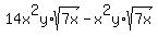 14x%5E2y+%2A+sqrt%287x%29+-+x%5E2y+%2A+sqrt%287x%29%29